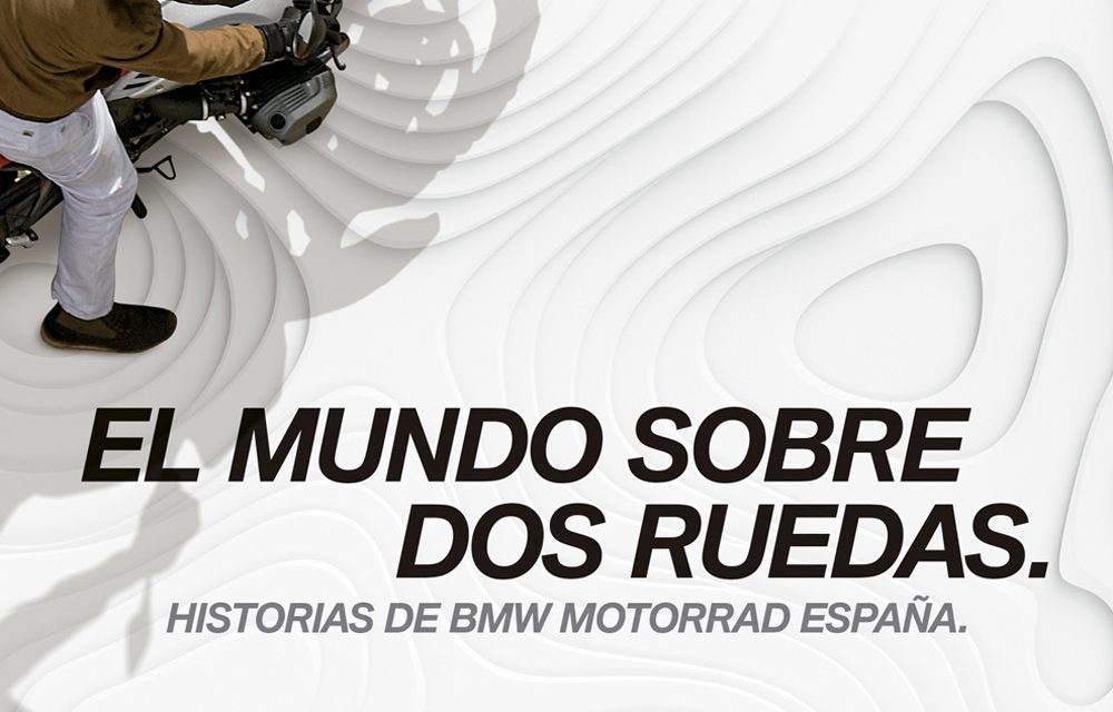 Historias de BMW Moto: El mundo sobre dos ruedas